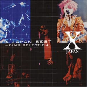 X JAPAN BEST~FAN’S SELECTION